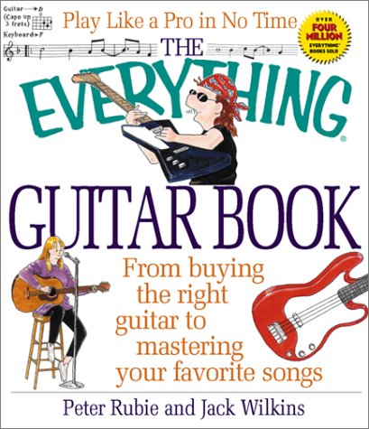 Imagen de archivo de The Everythin Guitar Book : From Buying the Right Guitar to Mastering Your Favorite Songs a la venta por Better World Books