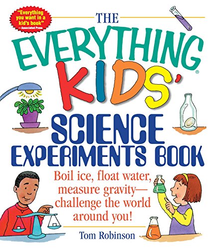 Beispielbild fr The Everything Kids' Science Experiments Book: Boil Ice, Float Water, Measure Gravity-Challenge the World Around You! zum Verkauf von Wonder Book