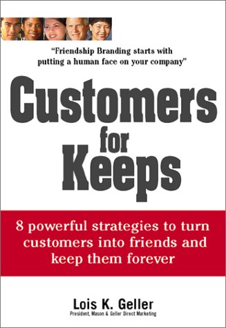 Stock image for Customers for Keeps: 8 Powerful Strategies to Turn Customers into Friends and Keep Them Forever for sale by Goodwill of Colorado