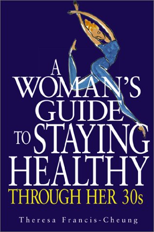 Stock image for A Woman's Guide to Staying Healthy Through Her 30s for sale by Better World Books: West