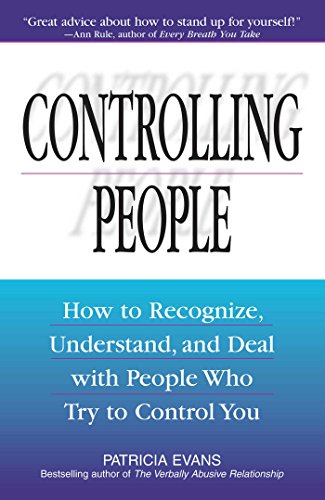 Beispielbild fr Controlling People: How to Recognize, Understand, and Deal with People Who Try to Control You zum Verkauf von SecondSale
