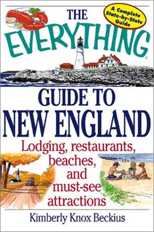 Imagen de archivo de The Everything Guide to New England Book : Lodging, Restaurants, Beaches, and Must-See Attractions a la venta por Better World Books