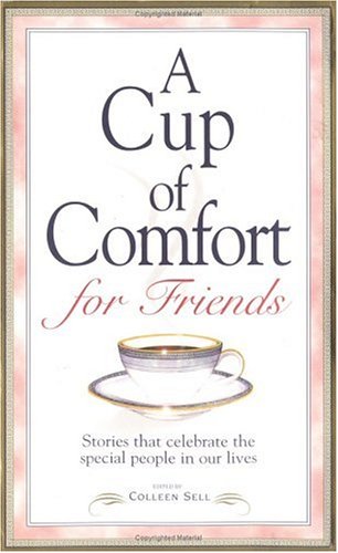 Beispielbild fr Cup Of Comfort For Friends zum Verkauf von SecondSale