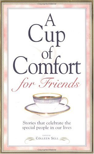 9781580626224: A Cup of Comfort for Friends