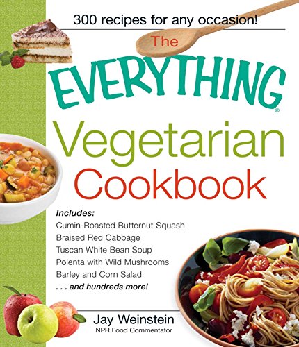 Stock image for The Everything Vegetarian Cookbook: 300 Healthy Recipes Everyone Will Enjoy for sale by Your Online Bookstore