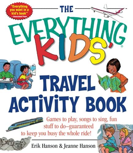 Imagen de archivo de The Everything Kids' Travel Activity Book : Games to Play, Songs to Sing, Fun Stuff to Do - Guaranteed to Keep You Busy the Whole Ride! a la venta por Better World Books