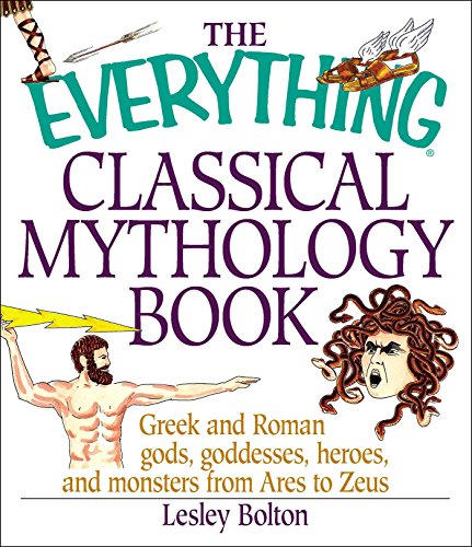 Beispielbild fr The Everything Classical Mythology Book: Greek and Roman Gods, Goddesses, Heroes, and Monsters from Ares to Zeus zum Verkauf von Jenson Books Inc