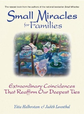 Imagen de archivo de Small Miracles for Families : Extraordinary Coincidences That Reaffirm Our Deepest Ties a la venta por Better World Books