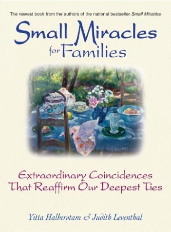 Stock image for Small Miracles for Families: Extraordinary Coincidences That Reaffirm Our Deepest Ties for sale by Ergodebooks