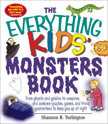 Stock image for Kids' Everything Monsters : From Ghosts, Goblins and Gremlins to Vampires, Werewolves, and Zombies: Puzzles, Games, and Trivia Guaranteed to Keep You up at Night for sale by Better World Books