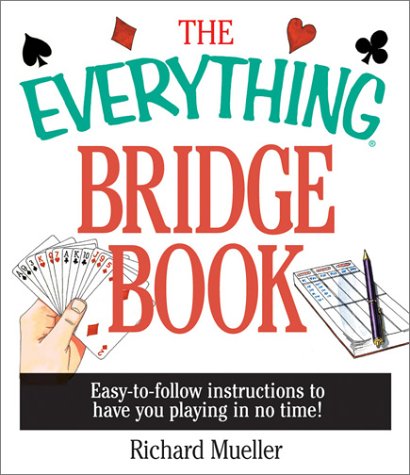 Beispielbild fr The Everything Bridge Book: Easy-to-Follow Instructions to Have You Playing in No Time zum Verkauf von SecondSale