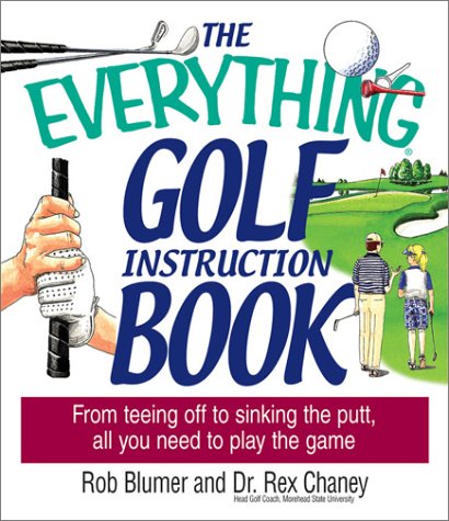 Beispielbild fr The Everything Golf Instruction Book: From Teeing Off to Sinking the Putt, All You Need to Play the Game (Everything (Sports & Fitness)) zum Verkauf von medimops