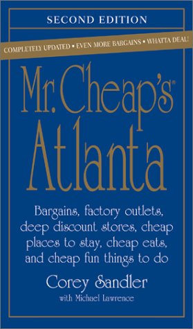 Stock image for Mr. Cheap's Atlanta: Bargains, Factory Outlets, Deep Discount Stores, Cheap Places to Stay, Cheap Eats, and Cheap, Fun Things to Do for sale by Discover Books