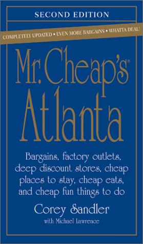 9781580626927: Mr. Cheap's Atlanta: Bargains, Factory Outlets, Deep Discount Stores, Cheap Places to Stay, Cheap Eats, and Cheap, Fun Things to Do