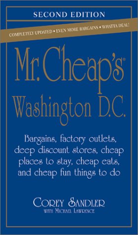 9781580626934: Mr. Cheap's Washington D.C: Bargains, Factory Outlets, Deep Discount Stores, Cheap Places to Stay, Cheap Eats, and Cheap, Fun Things to Do [Lingua Inglese]