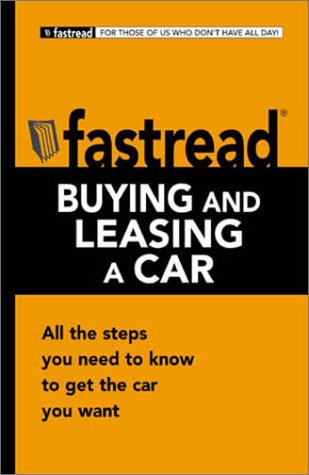 Buying and Leasing a Car: All the Steps You Need to Know to Get the Car You Want (Fastread) (9781580626965) by Drenth, Tere