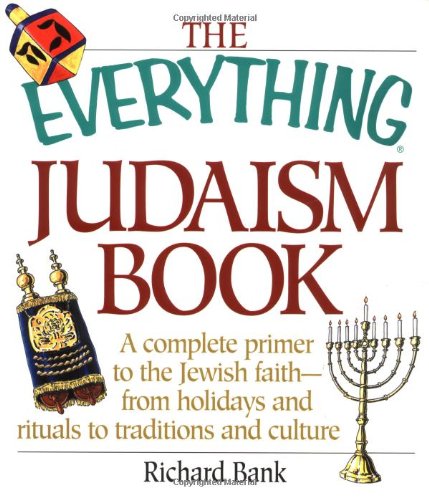 Beispielbild fr The Everything Judaism Book: A Complete Primer to the Jewish Faith-From Holidays and Rituals to Traditions and Culture zum Verkauf von Goodwill of Colorado