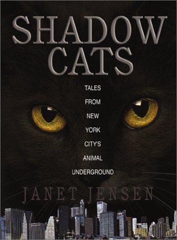 Stock image for Shadow Cats: Tales from New York City's Animal Underground for sale by Red Feather Books