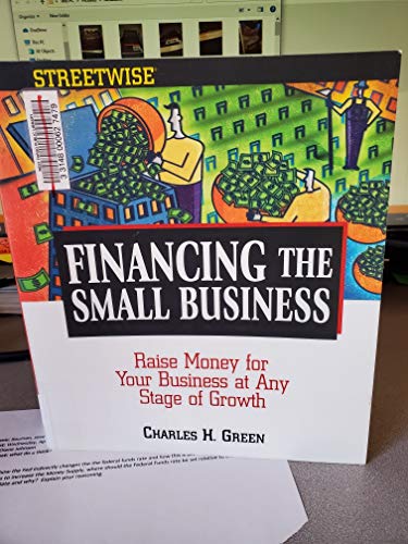 Streetwise Financing The Small Business (Adams Streetwise Series) (9781580627658) by Green, Charles H
