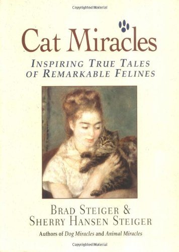Imagen de archivo de Cat Miracles: Inspiring True Tales of Remarkable Felines a la venta por Jenson Books Inc