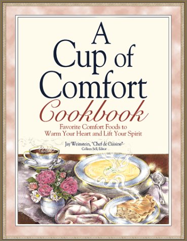 Beispielbild fr A Cup of Comfort Cookbook: Favorite Comfort Foods to Warm Your Heart and Lift Your Spirit zum Verkauf von Wonder Book