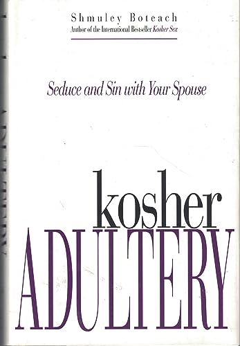 9781580627924: Kosher Adultery: Seduce and Sin with Your Spouse