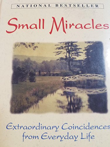 Imagen de archivo de Small Miracles: Everyday Coincidences From Everyday Life a la venta por ThriftBooks-Dallas