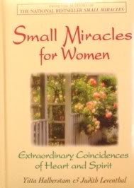 Stock image for Small Miracles For Women: Extraordinary Coincidences Of Heart And Spirit for sale by Irish Booksellers