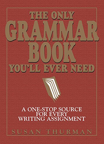 Beispielbild fr The Only Grammar Book You'll Ever Need: A One-Stop Source for Every Writing Assignment zum Verkauf von BooksRun
