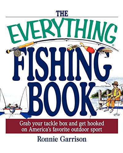 Stock image for EVERYTHING FISHING BOOK; Grab your tackle box and get hooked on America's favorite outdoor sport for sale by High-Lonesome Books