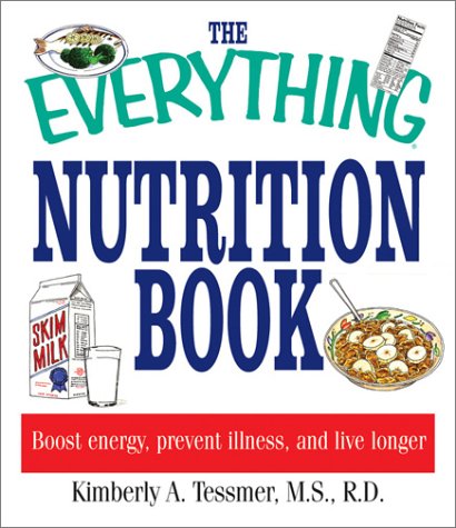 Beispielbild fr The Nutrition Book : Boost Energy, Prevent Illness, and Live Longer zum Verkauf von Better World Books
