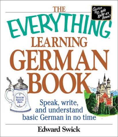 Beispielbild fr The Everything Learning German Book : Speak, Write and Understand Basic German in No Time zum Verkauf von Better World Books
