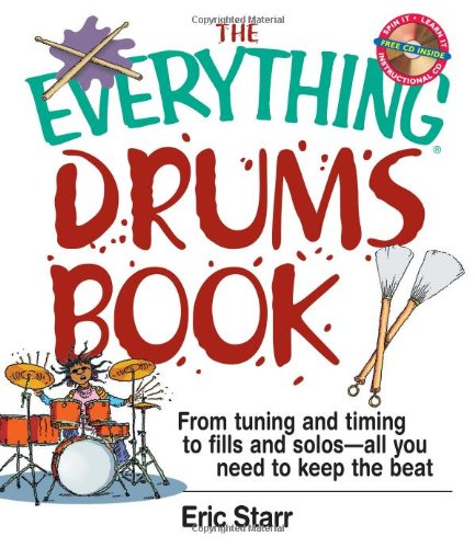 Beispielbild fr The Everything Drums Book : From Tuning and Timing to Fills and Solos, All You Need to Keep the Beat zum Verkauf von Better World Books