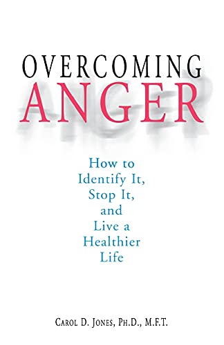 Imagen de archivo de Overcoming Anger : How to Identify It, Stop It, and Live a Healthier Life a la venta por Better World Books