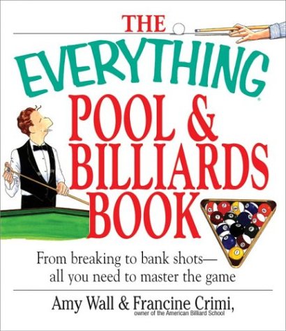Beispielbild fr The Everything Pool & Billiards Book: From Breaking to Bank Shots, Everything You Need to Master the Game zum Verkauf von SecondSale