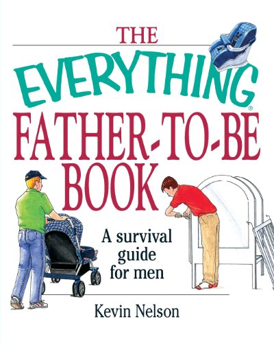 Beispielbild fr The Everything Father-To-Be Book: A Survival Guide for Men zum Verkauf von Wonder Book