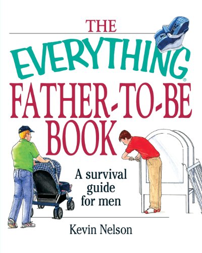 Stock image for The Everything Father-To-Be Book: A Survival Guide For Men for sale by SecondSale