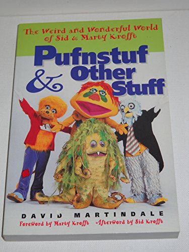 Beispielbild fr Pufnstuf Other Stuff: The Weird and Wonderful World of Sid Marty Krofft zum Verkauf von Books of the Smoky Mountains