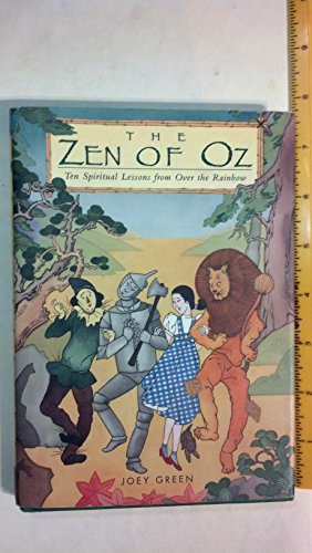 Beispielbild fr The Zen of Oz: Ten Spiritual Lessons from Over the Rainbow zum Verkauf von Books of the Smoky Mountains
