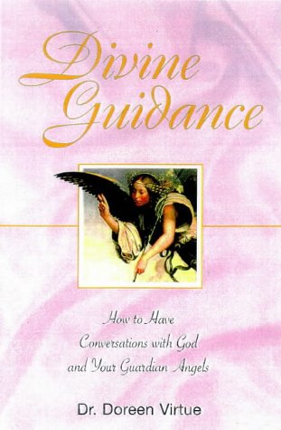 9781580630252: Divine Guidance: How to Have a Dialogue With God and Your Guardian Angels