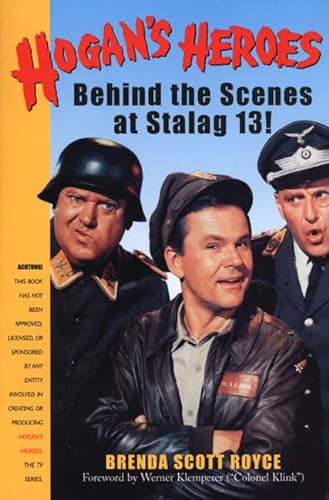 Hogans Heroes : Behind the Scenes at Stalag 13! - Royce, Brenda Scott
