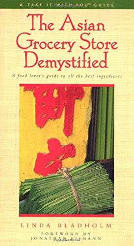 Stock image for The Asian Grocery Store Demystified (Take It with You Guides) for sale by Your Online Bookstore