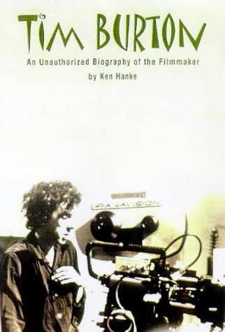 Tim Burton. An Unauthorized Biography of The Filmmaker