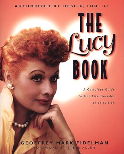 Beispielbild fr The Lucy Book: A Complete Guide to Her Five Decades on Television zum Verkauf von Books of the Smoky Mountains