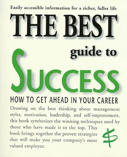 Beispielbild fr The Best Guide to Success: How to Get Ahead in Your Career zum Verkauf von Wonder Book