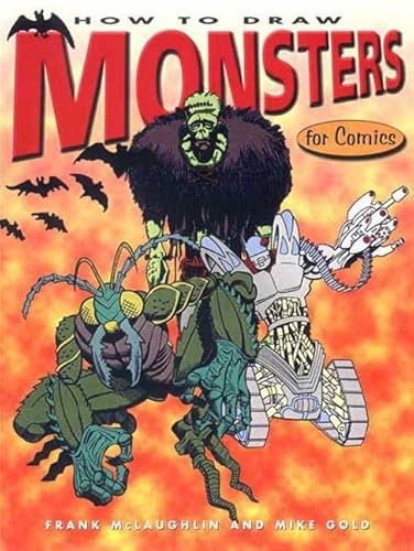 How to Draw Monsters for Comics (9781580630696) by Gold, Mike; McLaughlin, Frank