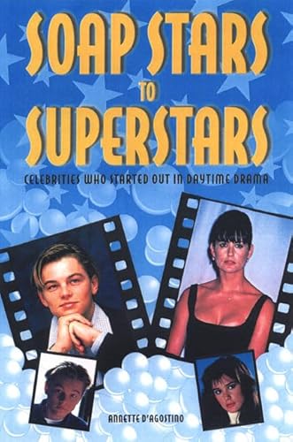 Imagen de archivo de From Soap Stars to Superstars: Celebrities Who Started Out in Daytime Drama a la venta por Books Do Furnish A Room