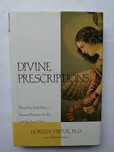 Beispielbild fr Divine Prescriptions : Using Your Sixth Sense-Spiritual Solutions for You and Your Loved Ones zum Verkauf von Better World Books