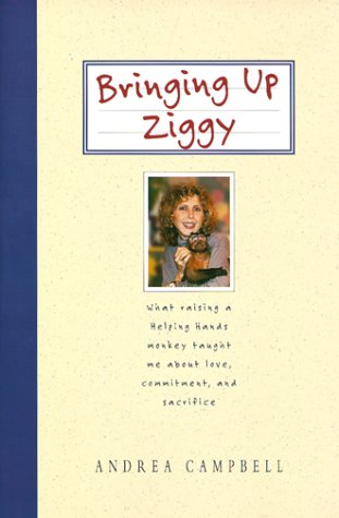 Beispielbild fr Bringing Up Ziggy: Lessons from a Helping Hands Monkey Mom zum Verkauf von HPB-Ruby