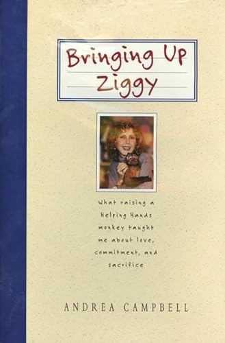 Stock image for Bringing up Ziggy : Lessons from a Helping Hands Monkey Mom for sale by Better World Books